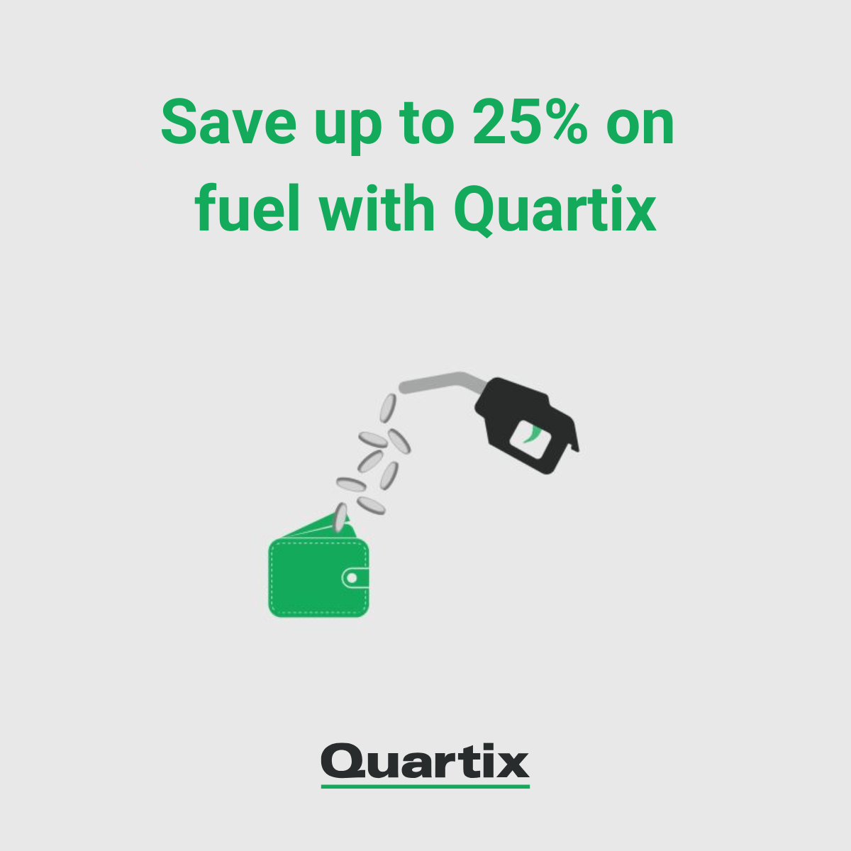 Green text reads "Save up to 25% on fuel with Quartix" above an illustration of coins falling from a fuel pump nozzle into a wallet—highlighting how vehicle tracking for care services cuts costs; Quartix logo appears at the bottom.