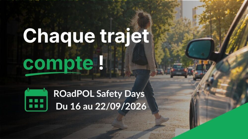 A person crosses a city street at a crosswalk; text promotes ROadPOL Safety Days, held from 16 to 22 September 2026, with the slogan “Chaque trajet compte !”, highlighting the importance of sicurezza nel parco veicoli for everyone on the road.